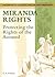 Miranda Rights: Protecting The Rights Of The Accused (THE LIBRARY OF AMERICAN LAWS AND LEGAL PRINCIPLES)