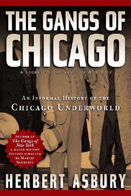 The Gangs of Chicago: An Informal History of the Chicago Underworld (Paperback)