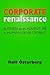 Corporate Renaissance: Business as an Adventure in Human Development