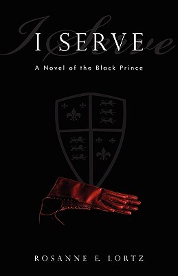 I Serve: A Novel of the Black Prince (Paperback)