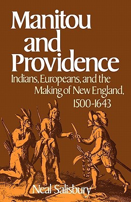 Manitou and Providence: Indians, Europeans, and the Making of New England, 1500-1643 (Paperback)