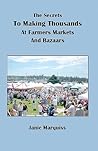 The Secrets To Making Thousands At Farmers Markets And Bazaars