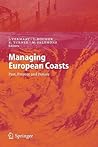 Managing European Coasts: Past, Present and Future (Environmental Science and Engineering) Managing European Coasts: Past, Present and Future (Environmental Science and Engineering)