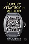 Luxury Strategy in Action Luxury Strategy in Action
