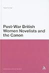 Post-War British Women Novelists and the Canon (Continuum Literary Studies)