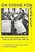 On Strike for Respect: The Clerical and Technical Workers' Strike at Yale University, 1984-85