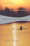 Drawn to the Rhythm: A Passionate Life Reclaimed