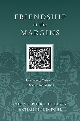 Friendship at the Margins: Discovering Mutuality in Service and Mission (Resources for Reconciliation)