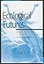 Ecological Futures by Sing C. Chew