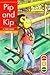 Pip and Kip