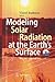 Modeling Solar Radiation at the Earth's Surface: Recent Advances
