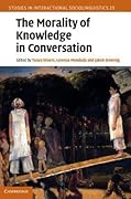 The Morality of Knowledge in Conversation