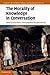 The Morality of Knowledge in Conversation (Studies in Interactional Sociolinguistics, Series Number 29)