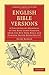 English Bible Versions: A Tercentenary Memorial of the King James Version, from the New York Bible and Common Prayer Book Society (Cambridge Library Collection - Biblical Studies)