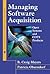 Managing Software Acquisition: Open Systems and Cots