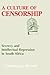 A Culture of Censorship: Secrecy and Intellectual Repression in South Africa: