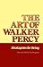The Art of Walker Percy: Stratagems for Being (Southern Literary Studies)