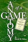 The Anatomy of a Game by David M. Nelson The Anatomy of a Game by David M. Nelson