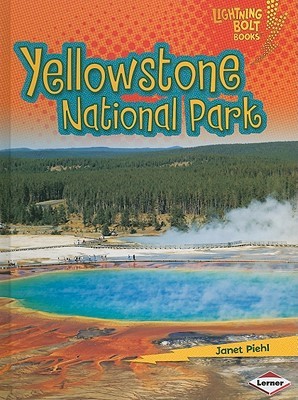 Yellowstone National Park (Lightning Bolt Books ® ― Famous Places)