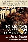 To Restore American Democracy: Political Education and the Modern University To Restore American Democracy: Political Education and the Modern University