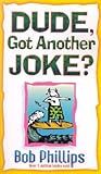 Dude, Got Another Joke?