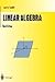 Linear Algebra (Undergraduate Texts in Mathematics)
