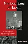 Nationalisms of Japan: Managing and Mystifying Identity (Asia/Pacific/Perspectives)