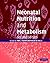 Neonatal Nutrition and Metabolism