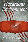 Hazardous Environment by Marcia Colette
