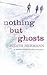 Nothing but Ghosts by Judith Hermann