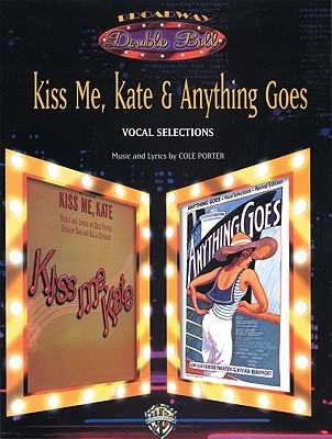 Kiss Me, Kate & Anything Goes (Broadway Double Bill): Piano/Vocal/Chords (Double Bill Series)