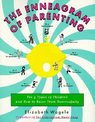 The Enneagram of Parenting: The 9 Types of Children and How to Raise Them Successfully (Paperback)