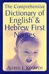 The Comprehensive Dictionary of English & Hebrew First Names The Comprehensive Dictionary of English & Hebrew First Names