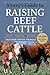 Storey's Guide to Raising Beef Cattle: Health, Handling, Breeding