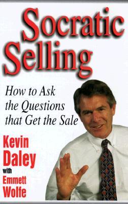 Socratic Selling: How to Ask the Questions That Get the Sale (Hardcover)