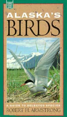 Alaska's Birds: A Guide to Selected Species (Alaska Pocket Guide)