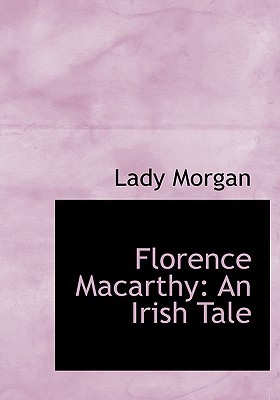Florence Macarthy: An Irish Tale