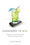 Surrender to Win:...