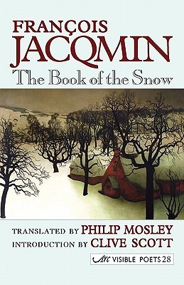 The Book of the Snow (ARC Publications Visible Poets) (English and French Edition)
