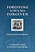 Forgiving As We've Been Forgiven by L. Gregory Jones