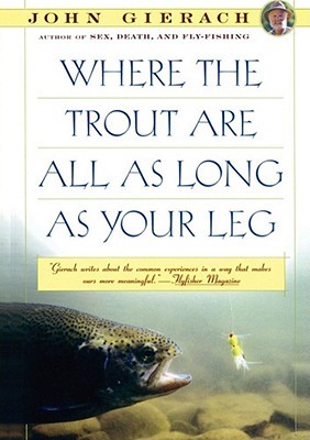 Where the Trout Are All as Long as Your Leg (Paperback)