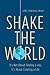 Shake the World: It's Not A...