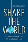 Shake the World by James Marshall  Reilly