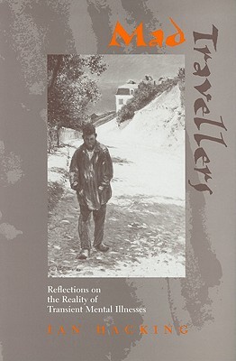 Mad Travellers: Reflections on the Reality of Transient Mental Illnesses (Hardcover)