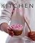 Kitchen for Kids: 100 Amazing Recipes Your Children Can Really Make