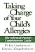 Taking Charge of Your Child's Allergies: The Informed Parent's Comprehensive Guide