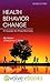 Health Behavior Change: A Guide for Practitioners [with Evolve eBook Access Code]