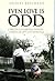 Even Love Is Odd: True Old Fashioned Pioneer Stories of Love and Romance