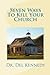 Seven Ways To Kill Your Church