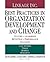 Best Practices in Organization Development and Change: Culture, Leadership, Retention, Performance, Coaching